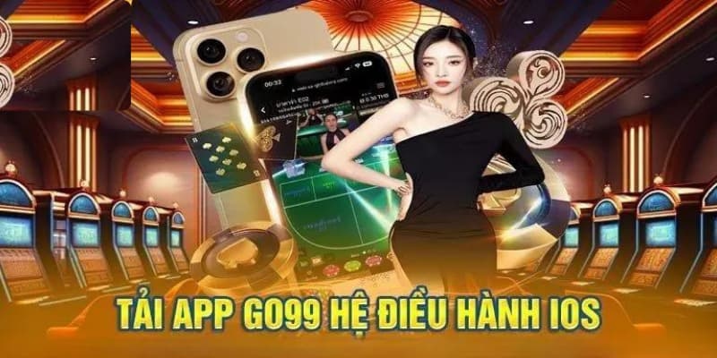 Hướng dẫn tải app GO99 nhanh chóng và dễ dàng cho tân thủ